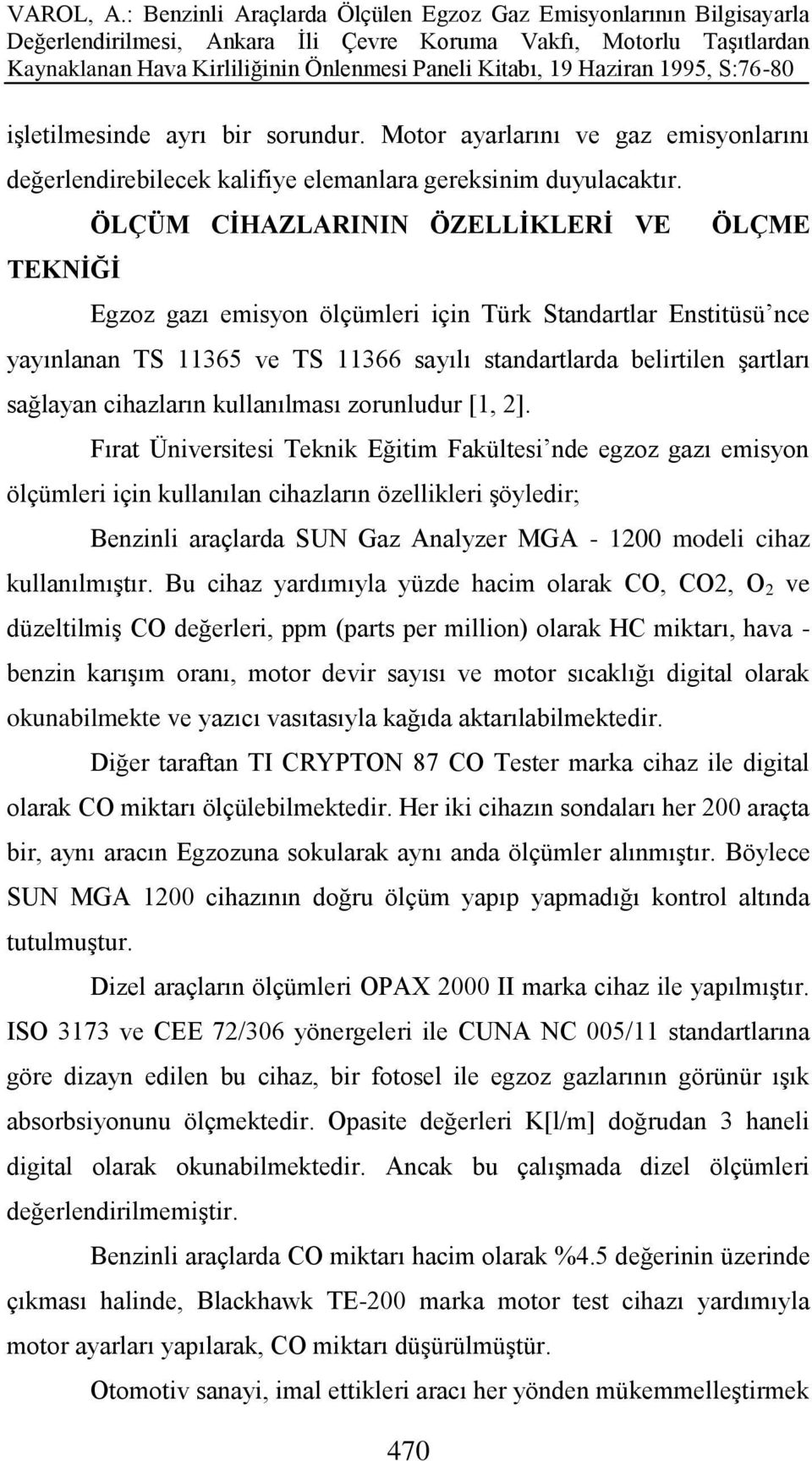 cihazların kullanılması zorunludur [1, 2].