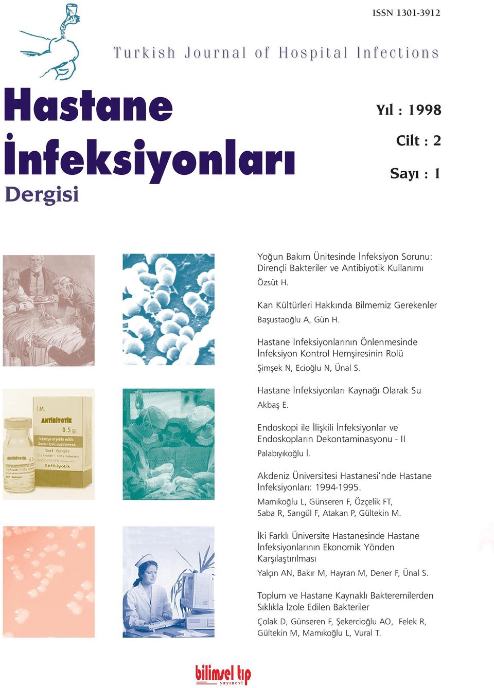 Hastane nfeksiyonlar Kayna Olarak Su Akbafl E. Endoskopi ile liflkili nfeksiyonlar ve Endoskoplar n Dekontaminasyonu - II Palab y ko lu.