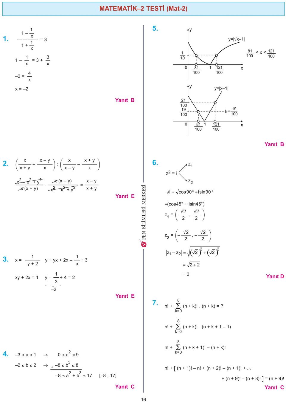 z = i z z i = cos90 + isin90 d(cos45 + isin45 ) M M z =, $ % z = $ M %, M.