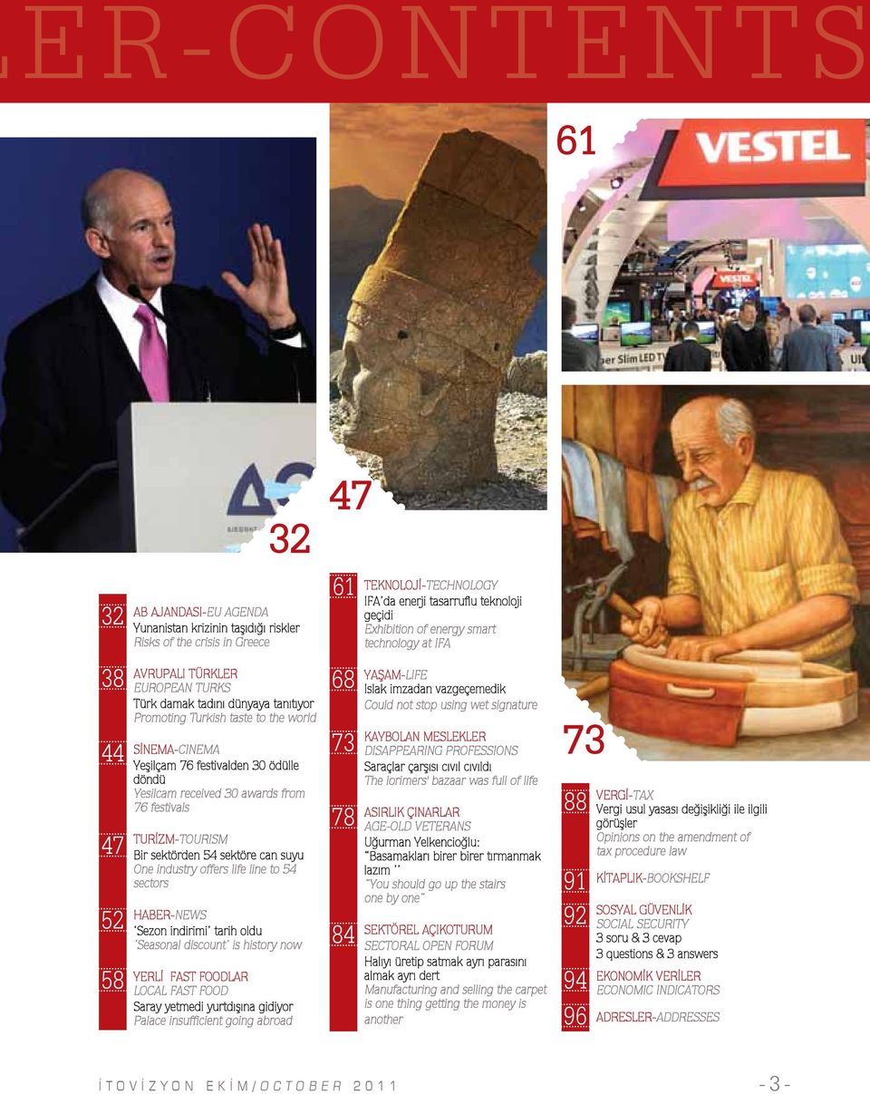 ödülle döndü Yesilcam received 30 awards from 76 festivals TURİZM-TOURISMTOURISM Bir sektörden 54 sektöre can suyu One industry offers life line to 54 sectors HABER-NEWS Sezon indirimi tarih oldu