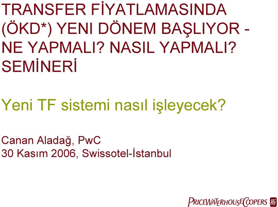 NASIL YAPMALI?