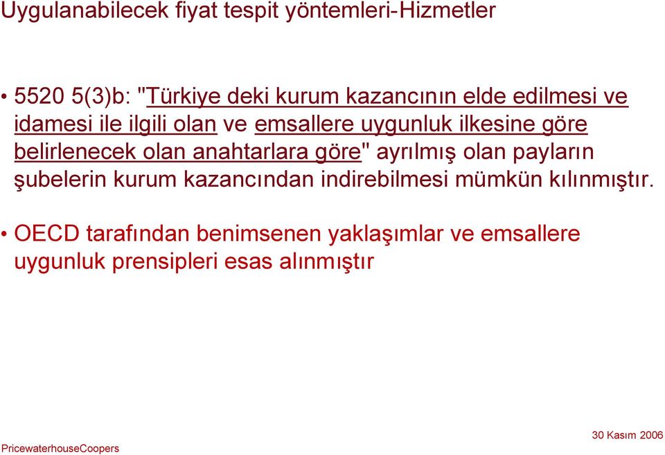 anahtarlara göre" ayrılmışolan payların şubelerin kurum kazancından indirebilmesi mümkün