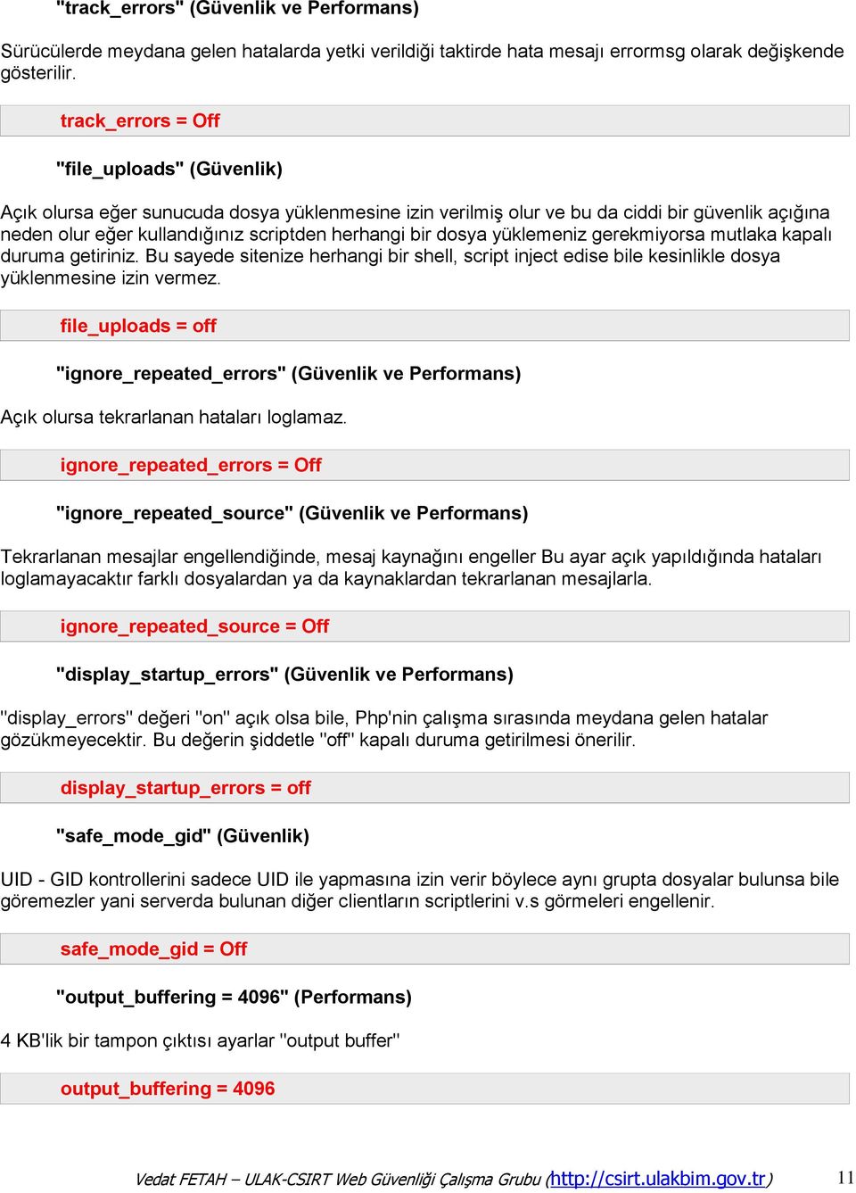 dosya yüklemeniz gerekmiyorsa mutlaka kapalı duruma getiriniz. Bu sayede sitenize herhangi bir shell, script inject edise bile kesinlikle dosya yüklenmesine izin vermez.