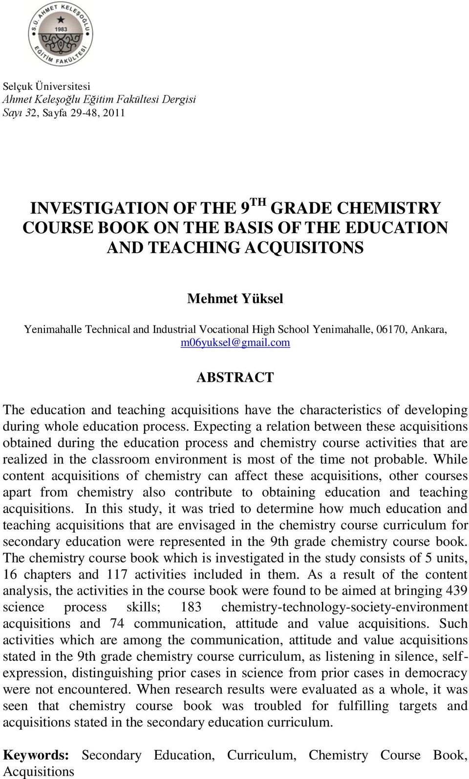 com ABSTRACT The education and teaching acquisitions have the characteristics of developing during whole education process.