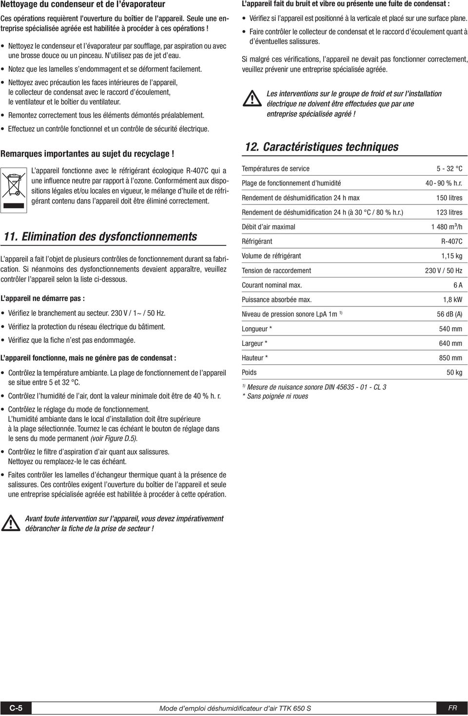 Notez que les lamelles s endommagent et se déforment facilement.