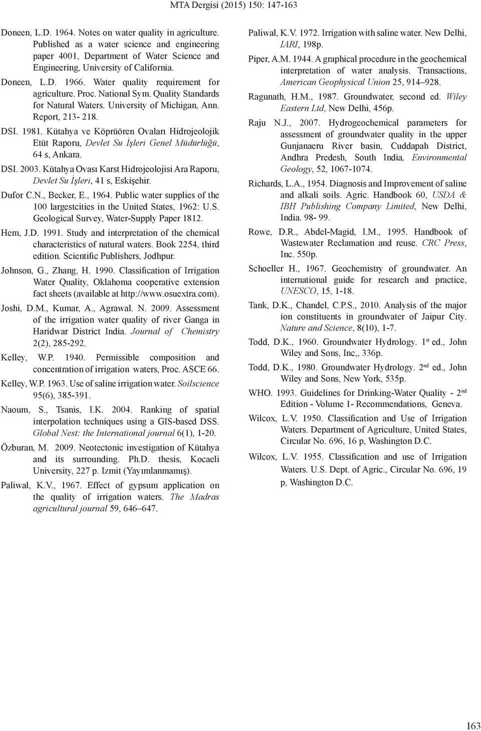 National Sym. Quality Standards for Natural Waters. University of Michigan, Ann. Report, 213 218. DSI. 1981.