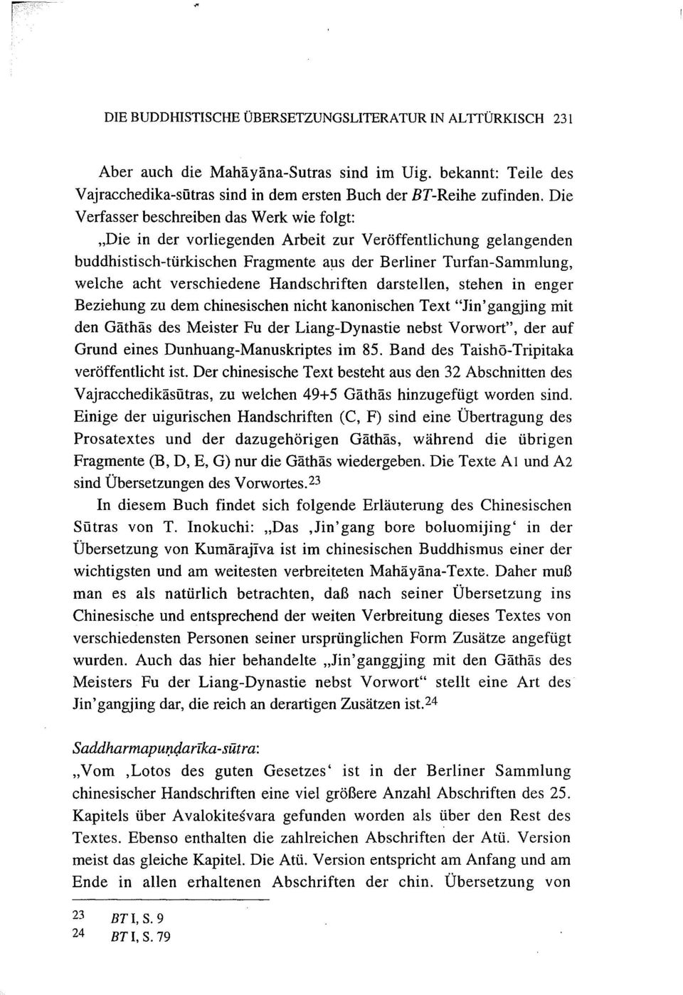 verschiedene Handschriften darstellen, stehen in enger Beziehung zu dem chinesischen nicht kanonischen Text "Jin'gangjing mit den Gäthäs des Meister Fu der Liang-Dynastie nebst Vorwort", der auf