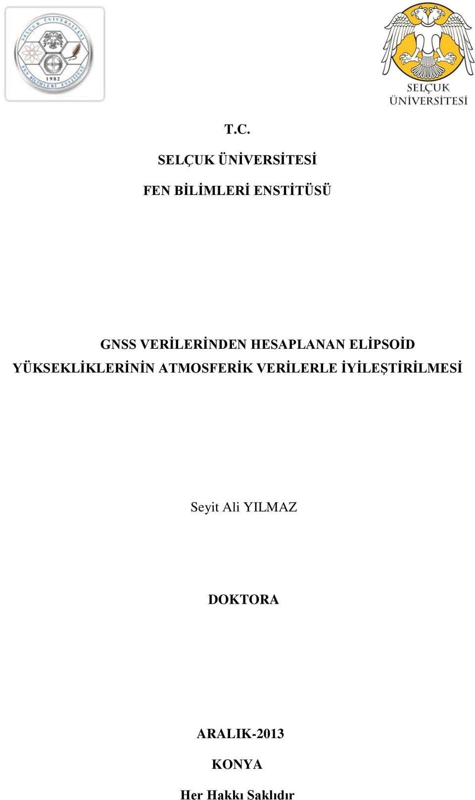 ATMOSFERİK VERİLERLE İYİLEŞTİRİLMESİ Seyit Ali YILMAZ