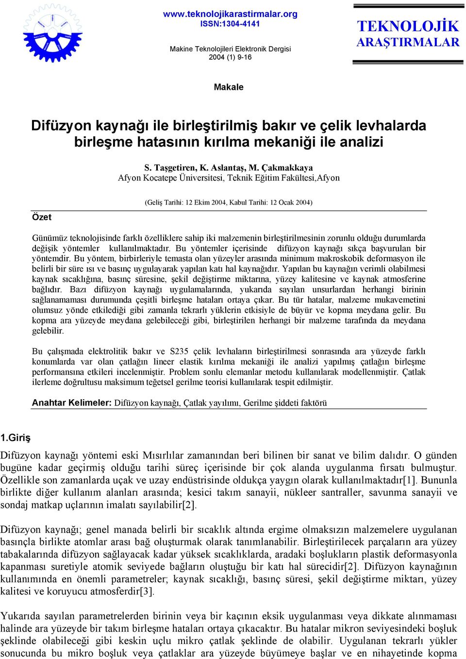 mekaniği ile analizi S. Taşgetiren, K. Aslantaş, M.
