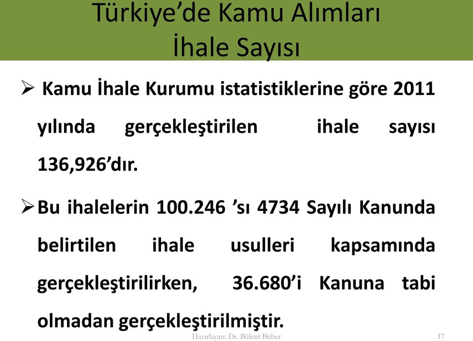 246 sı 4734 Sayılı Kanunda belirtilen ihale usulleri kapsamında