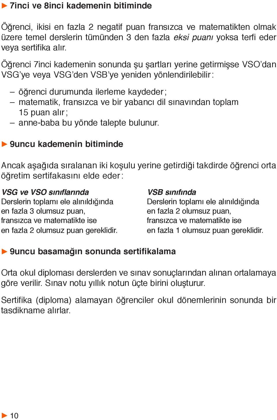 dil sınavından toplam 15 puan alır ; anne-baba bu yönde talepte bulunur.