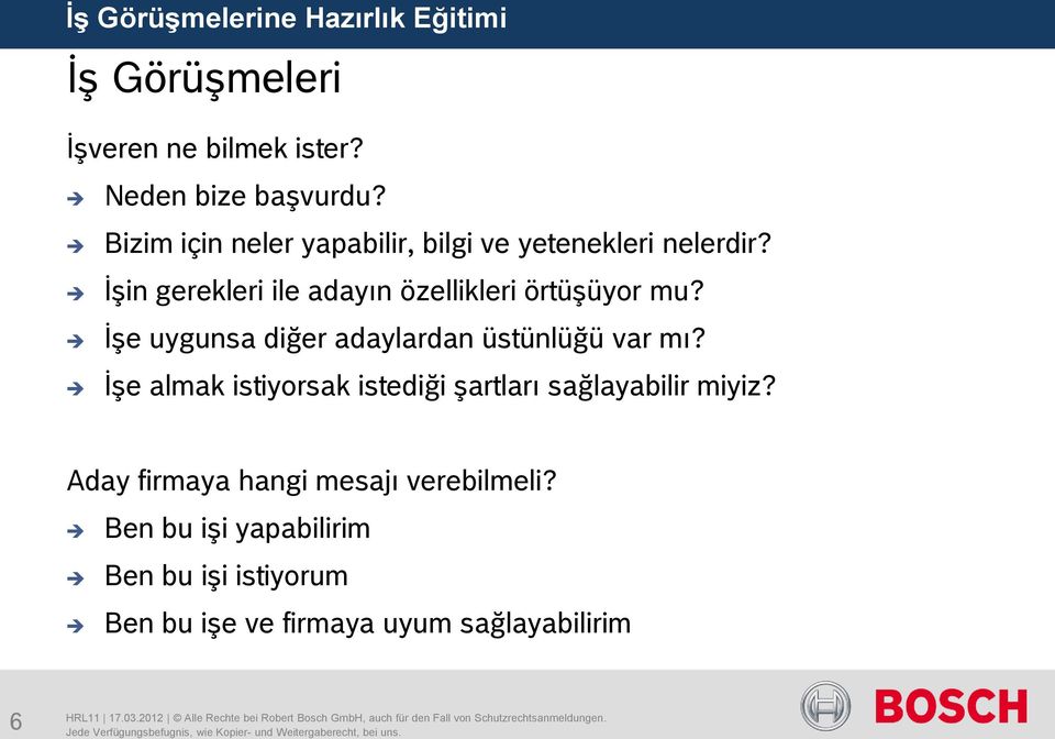 İşe almak istiyorsak istediği şartları sağlayabilir miyiz? Aday firmaya hangi mesajı verebilmeli?