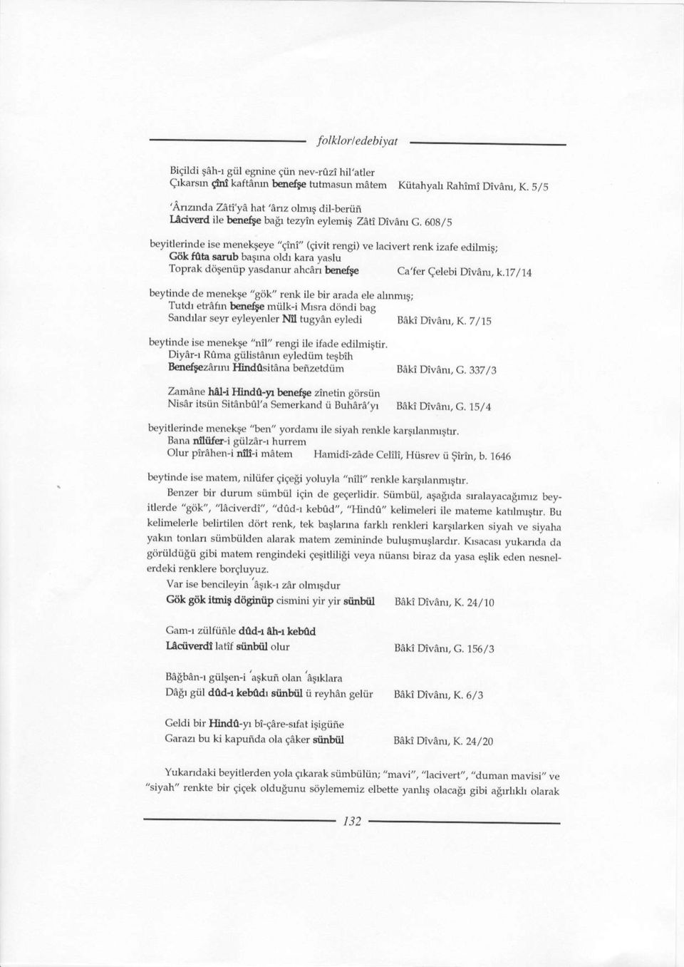 arub basm oldr kara vaslu Toprak ddfemip yasdanur ahcan b!la& Ca fer Celebi Dlvenr, k.17l14 beytinde de men kte?ijk" renk ite bir arada ele ahnmri, Tutdl etlafin b!