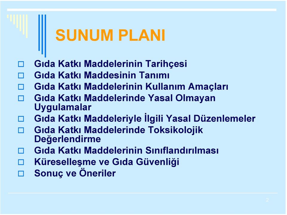 Katkı Maddeleriyle İlgili Yasal Düzenlemeler Gıda Katkı Maddelerinde Toksikolojik