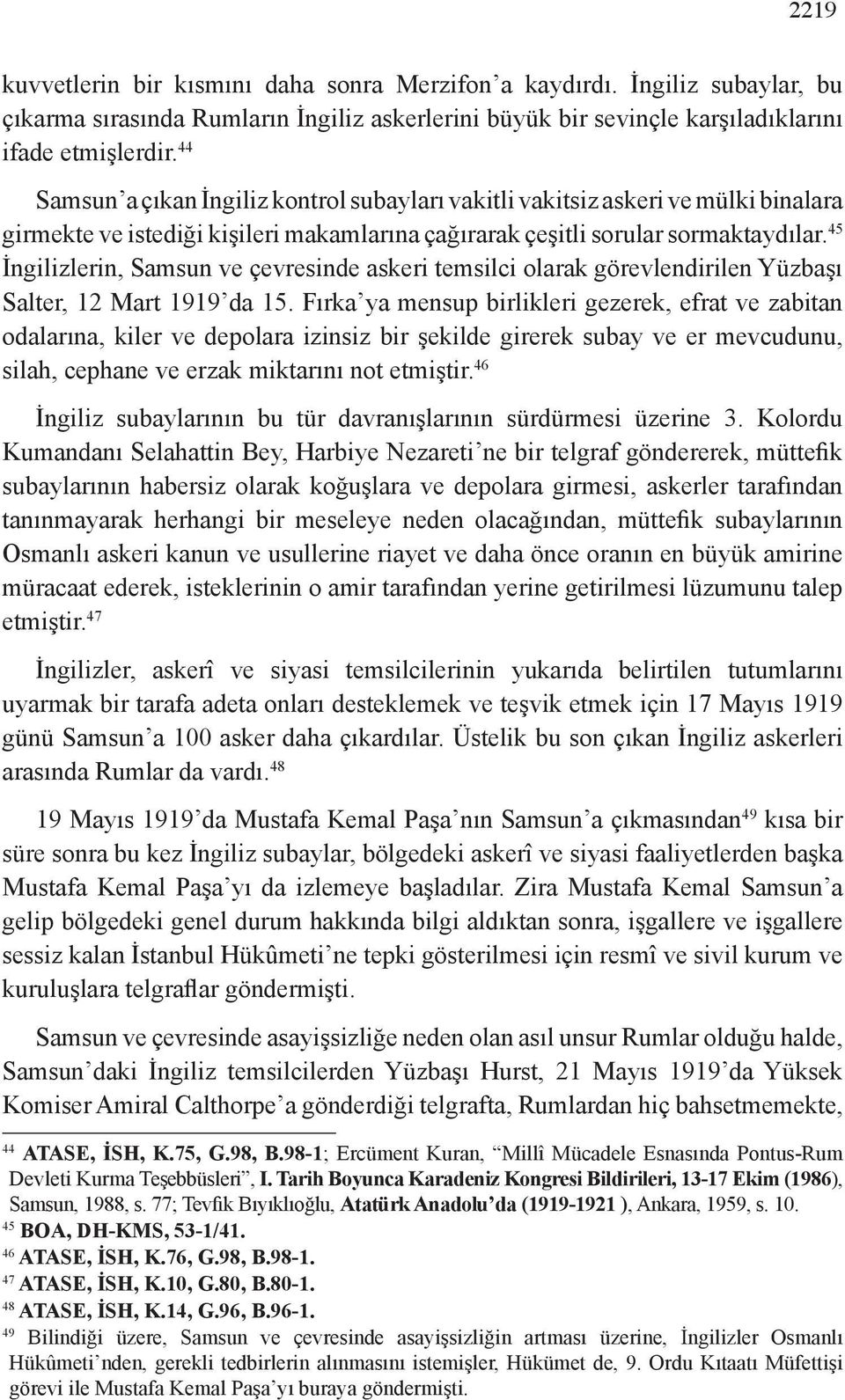 45 İngilizlerin, Samsun ve çevresinde askeri temsilci olarak görevlendirilen Yüzbaşı Salter, 12 Mart 1919 da 15.