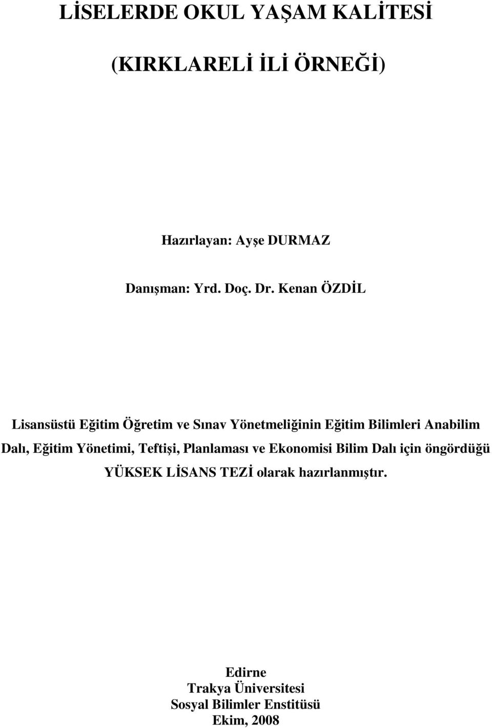 Kenan ÖZDĐL Lisansüstü Eğitim Öğretim ve Sınav Yönetmeliğinin Eğitim Bilimleri Anabilim Dalı,