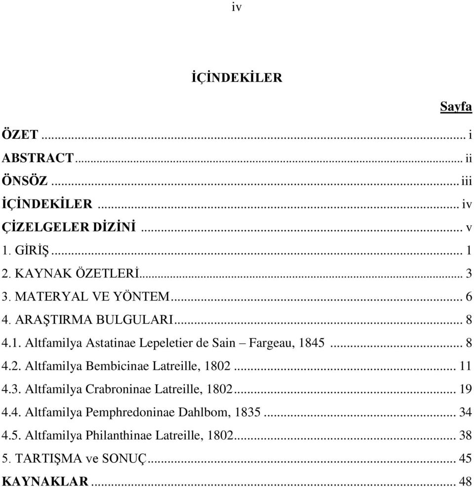 Altfamilya Astatinae Lepeletier de Sain Fargeau, 1845... 8 4.2. Altfamilya Bembicinae Latreille, 1802... 11 4.3.