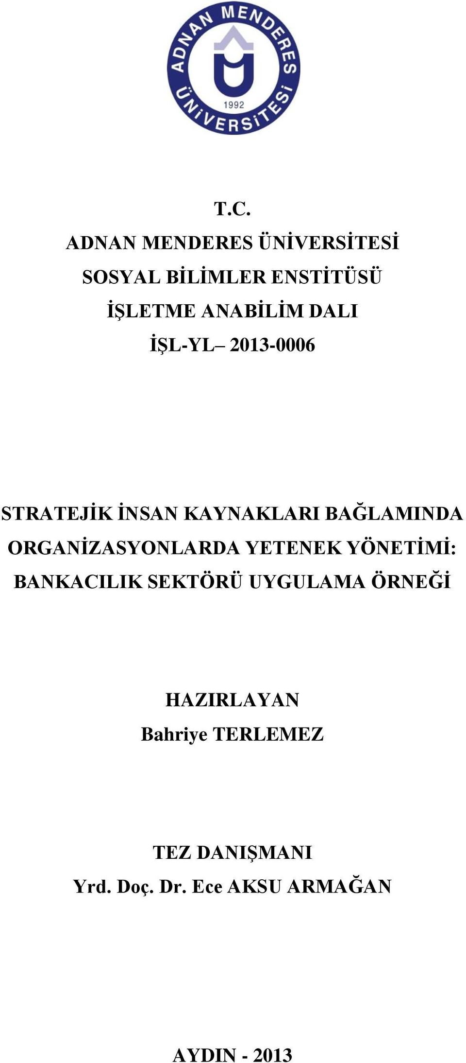 ORGANİZASYONLARDA YETENEK YÖNETİMİ: BANKACILIK SEKTÖRÜ UYGULAMA ÖRNEĞİ