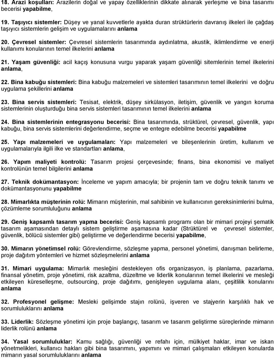 Çevresel sistemler: Çevresel sistemlerin tasarımında aydınlatma, akustik, iklimlendirme ve enerji kullanımı konularının temel ilkelerini anlama 21.