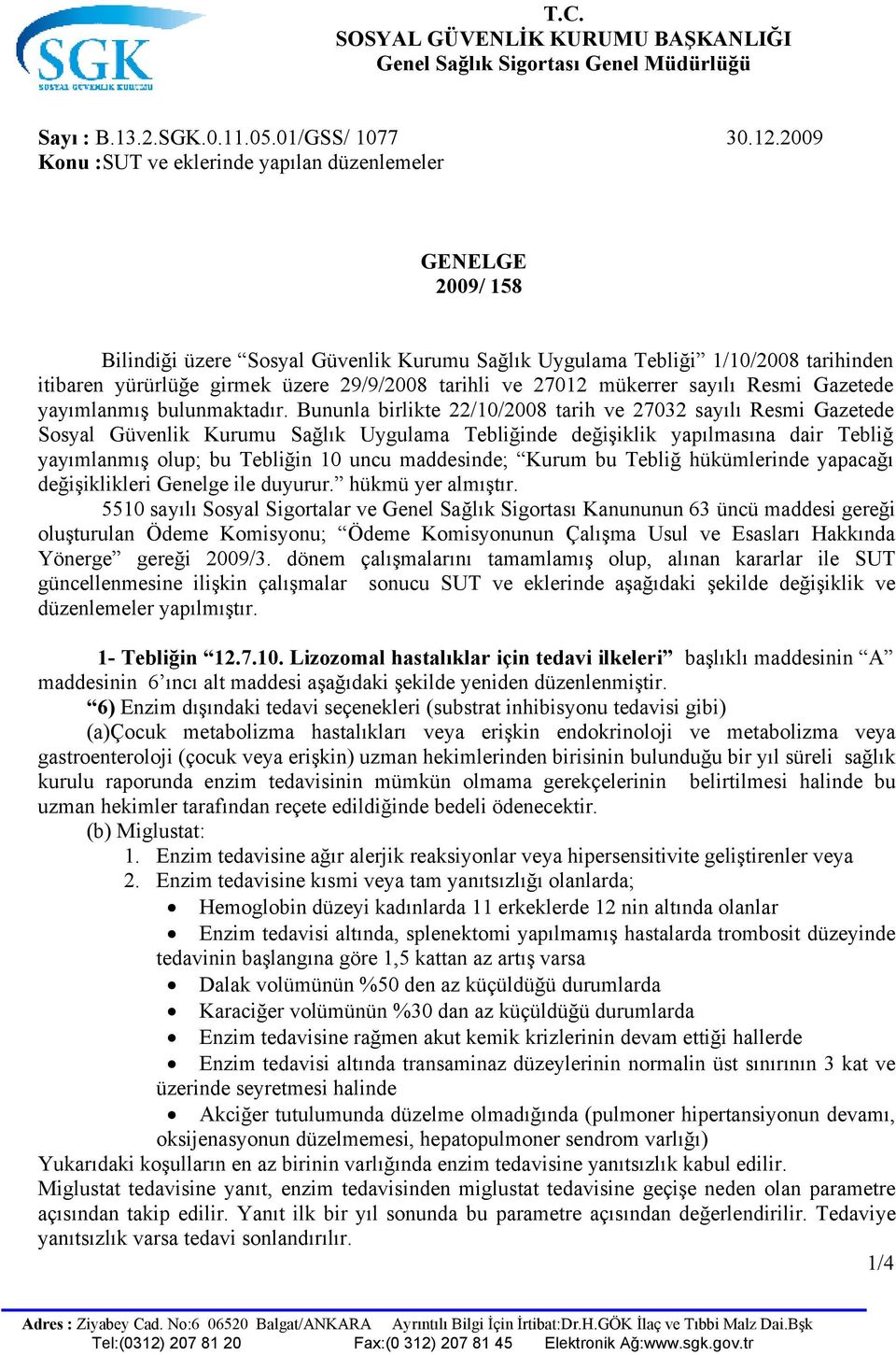 tarihli ve 27012 mükerrer sayılı Resmi Gazetede yayımlanmış bulunmaktadır.