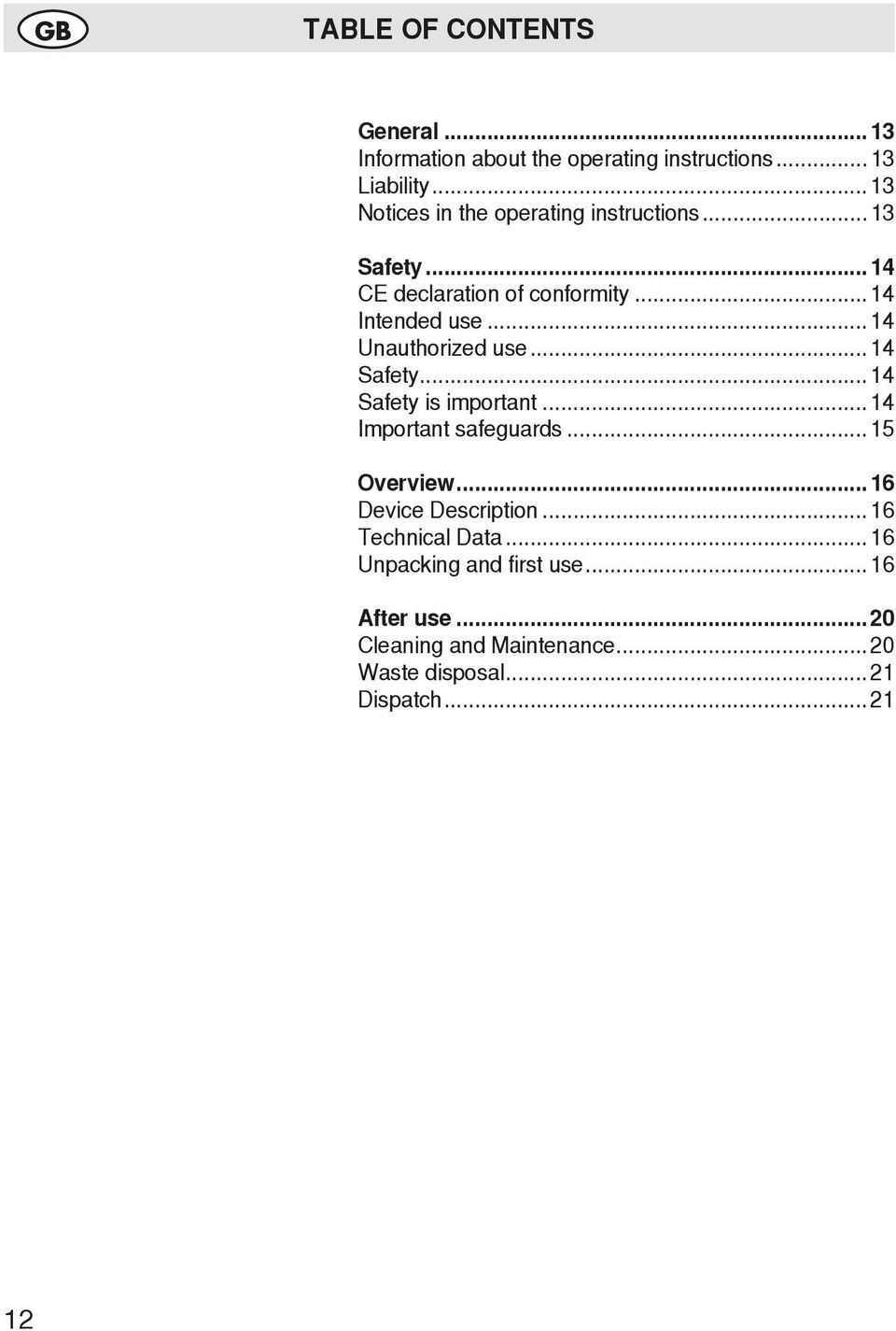 .. 14 Unauthorized use... 14 Safety... 14 Safety is important... 14 Important safeguards... 15 Overview.