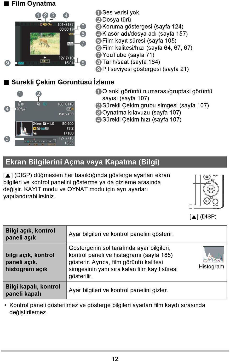 Sürekli Çekim Görüntüsü İzleme 4 1 2 1O anki görüntü numarası/gruptaki görüntü sayısı (sayfa 107) 2Sürekli Çekim grubu simgesi (sayfa 107) 3Oynatma kılavuzu (sayfa 107) 4Sürekli Çekim hızı (sayfa