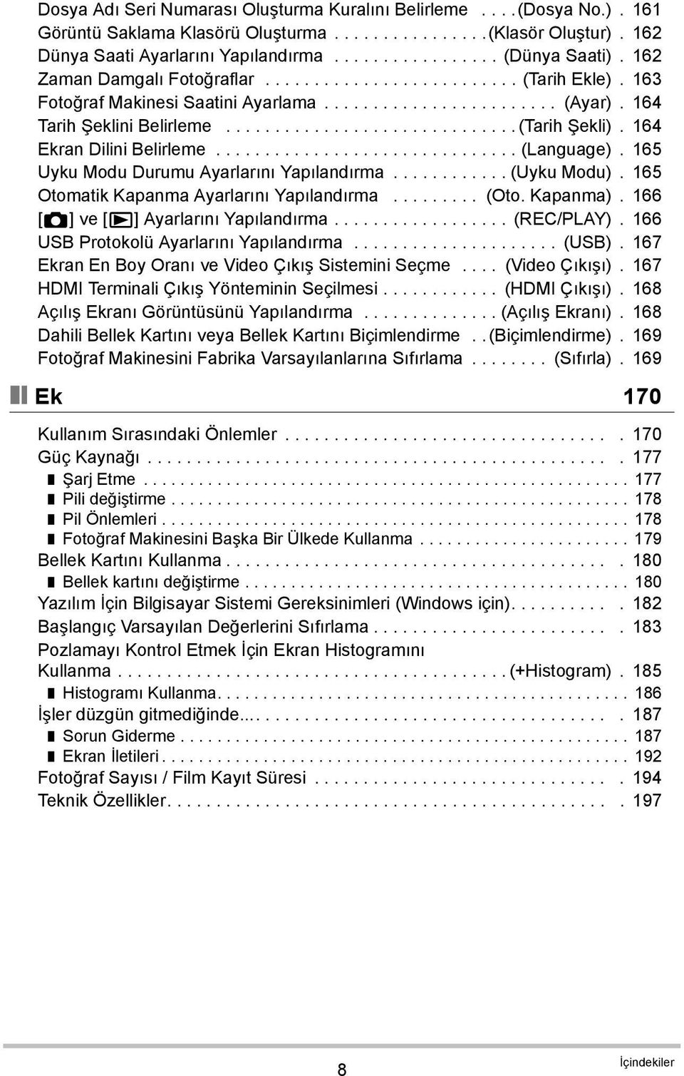 164 Ekran Dilini Belirleme............................... (Language). 165 Uyku Modu Durumu Ayarlarını Yapılandırma............ (Uyku Modu). 165 Otomatik Kapanma Ayarlarını Yapılandırma......... (Oto.