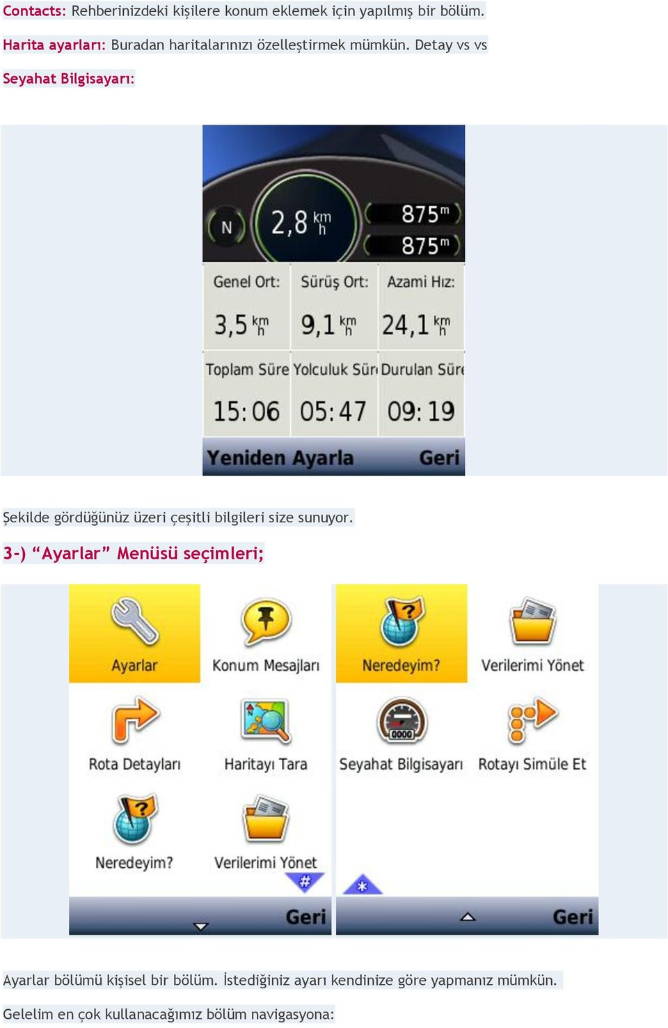 Detay vs vs Seyahat Bilgisayarı: Şekilde gördüğünüz üzeri çeşitli bilgileri size sunuyor.