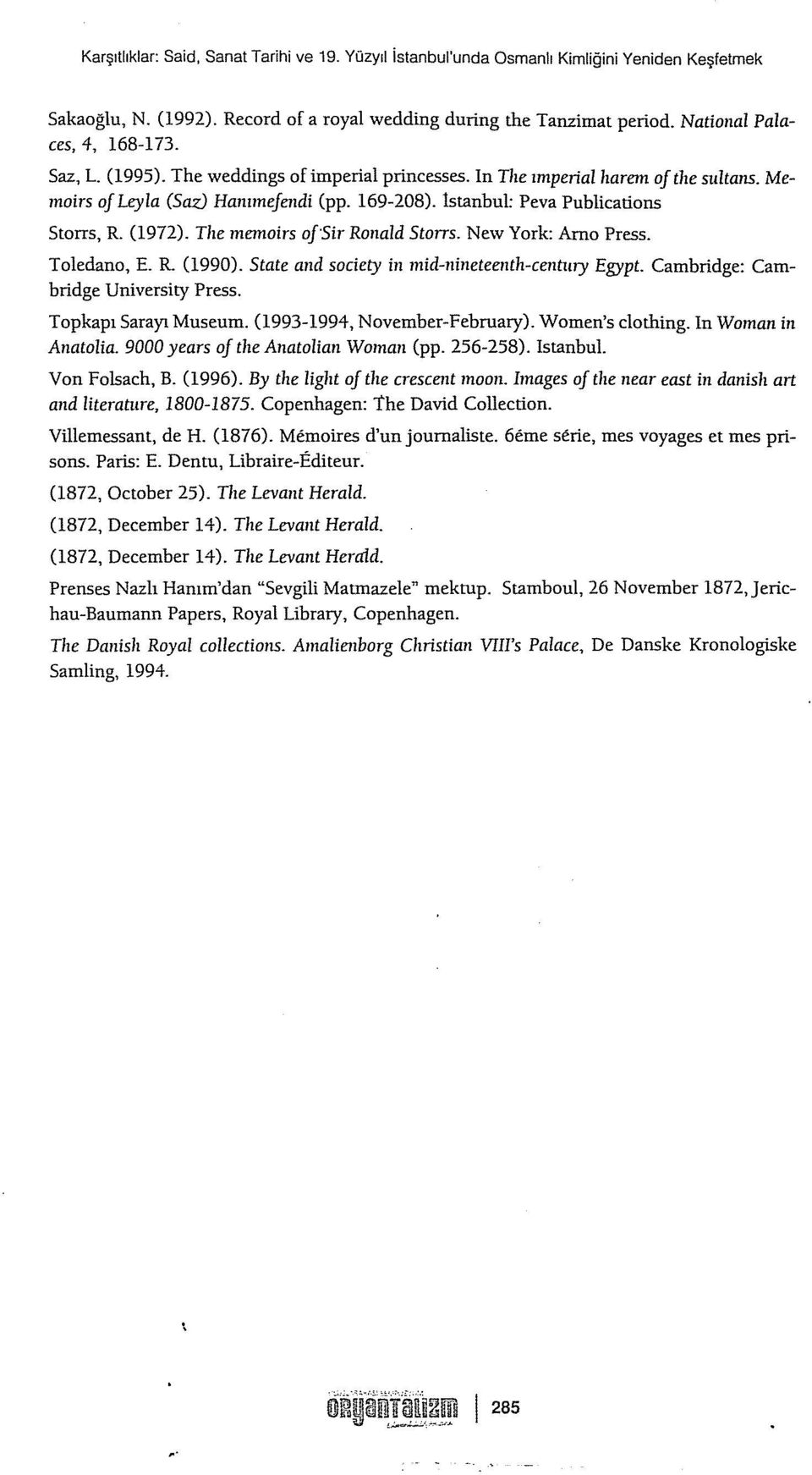 !stanbul: Peva Publications Storrs, R. (1972). The meınoirs of"sir Ronald Storrs. New York: Amo Press. Toledano, E. R. (1990). State and society in ıııid-nineteenth-centııry Egypt.