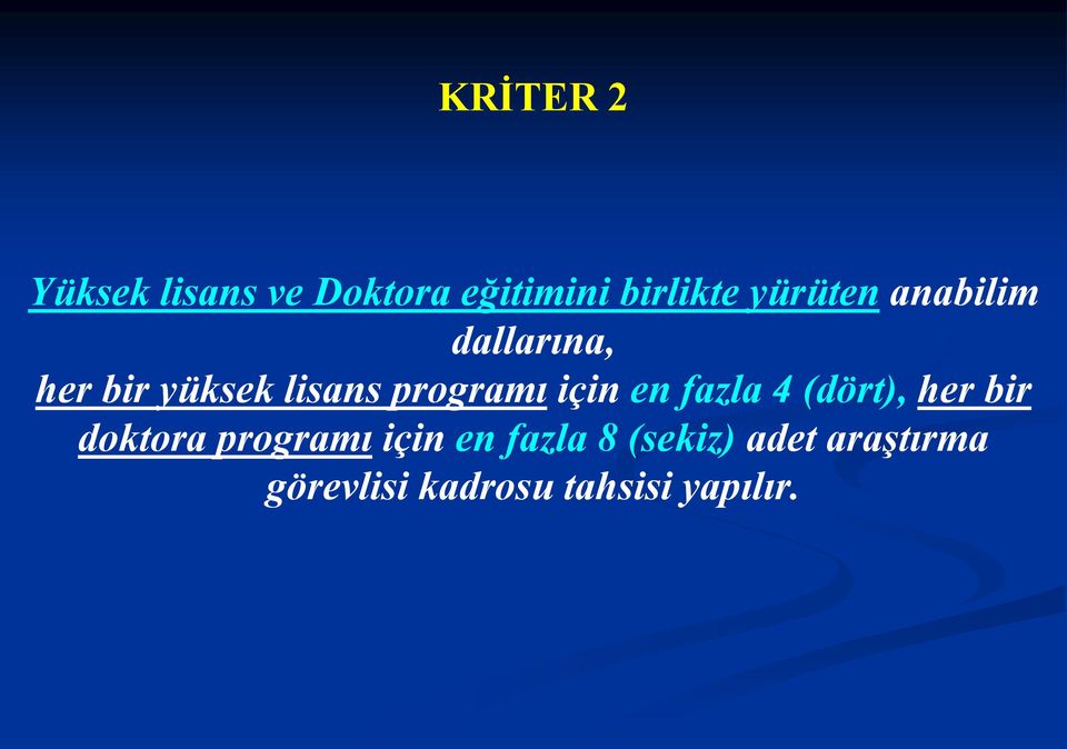 için en fazla 4 (dört), her bir doktora programı için en