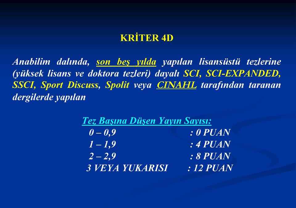 Discuss, Spolit veya CINAHL tarafından taranan dergilerde yapılan Tez Başına