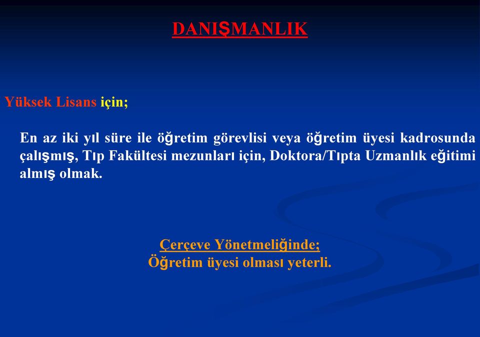 Tıp Fakültesi mezunları için, Doktora/Tıpta Uzmanlık