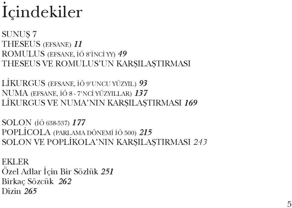 LIKURGUS VE NUMA NIN KARŞILAŞTIRMASI 169 SOLON (İÖ 638-537) 177 POPLICOLA (PARLAMA DÖNEMİ İÖ 500)