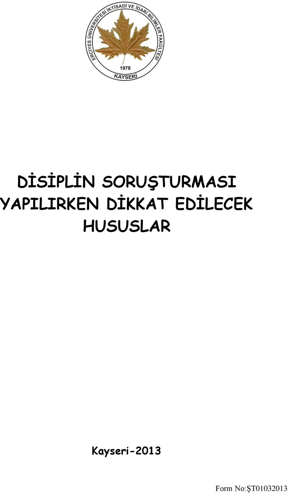 YAPILIRKEN DİKKAT