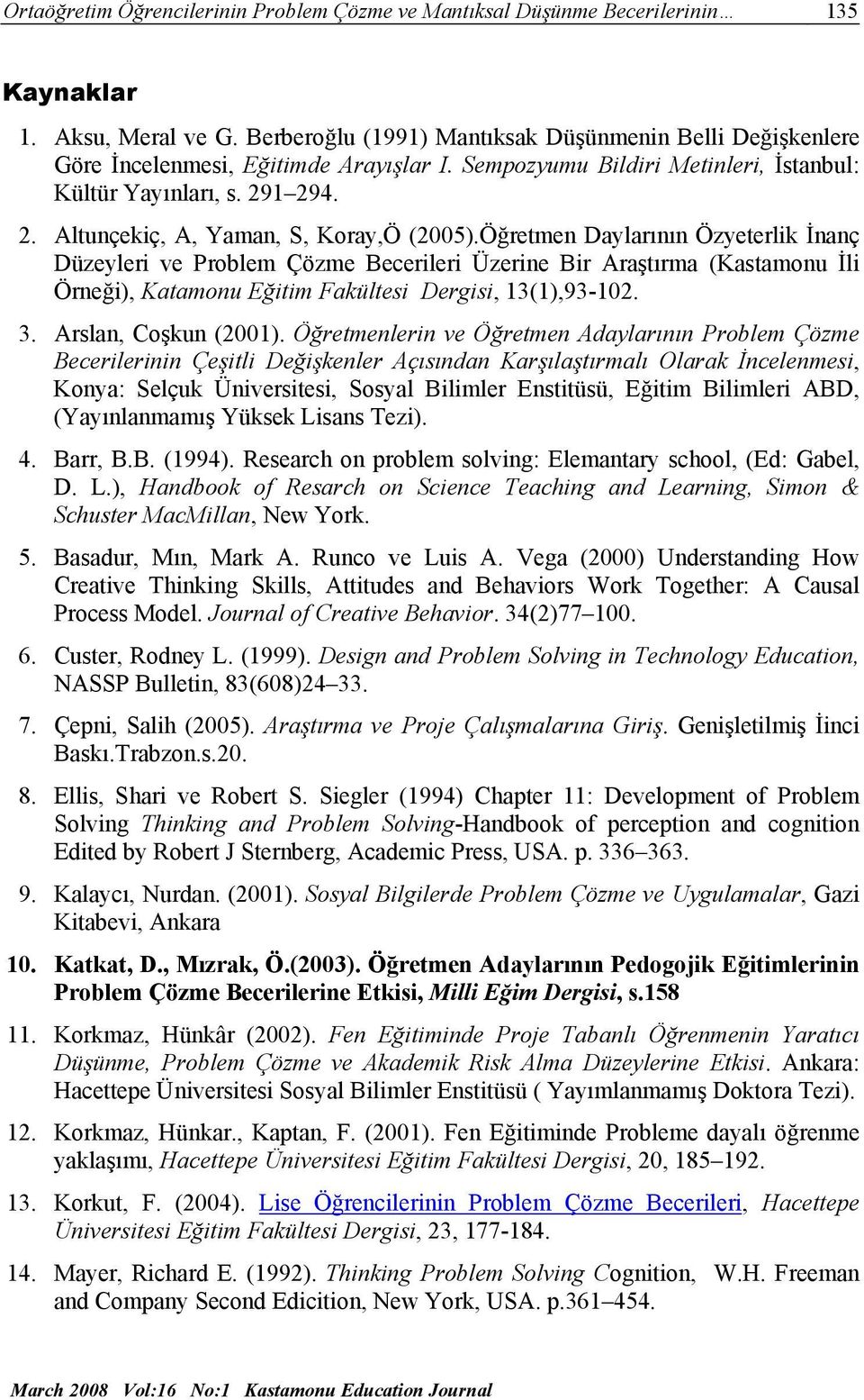 1 294. 2. Altunçekiç, A, Yaman, S, Koray,Ö (2005).