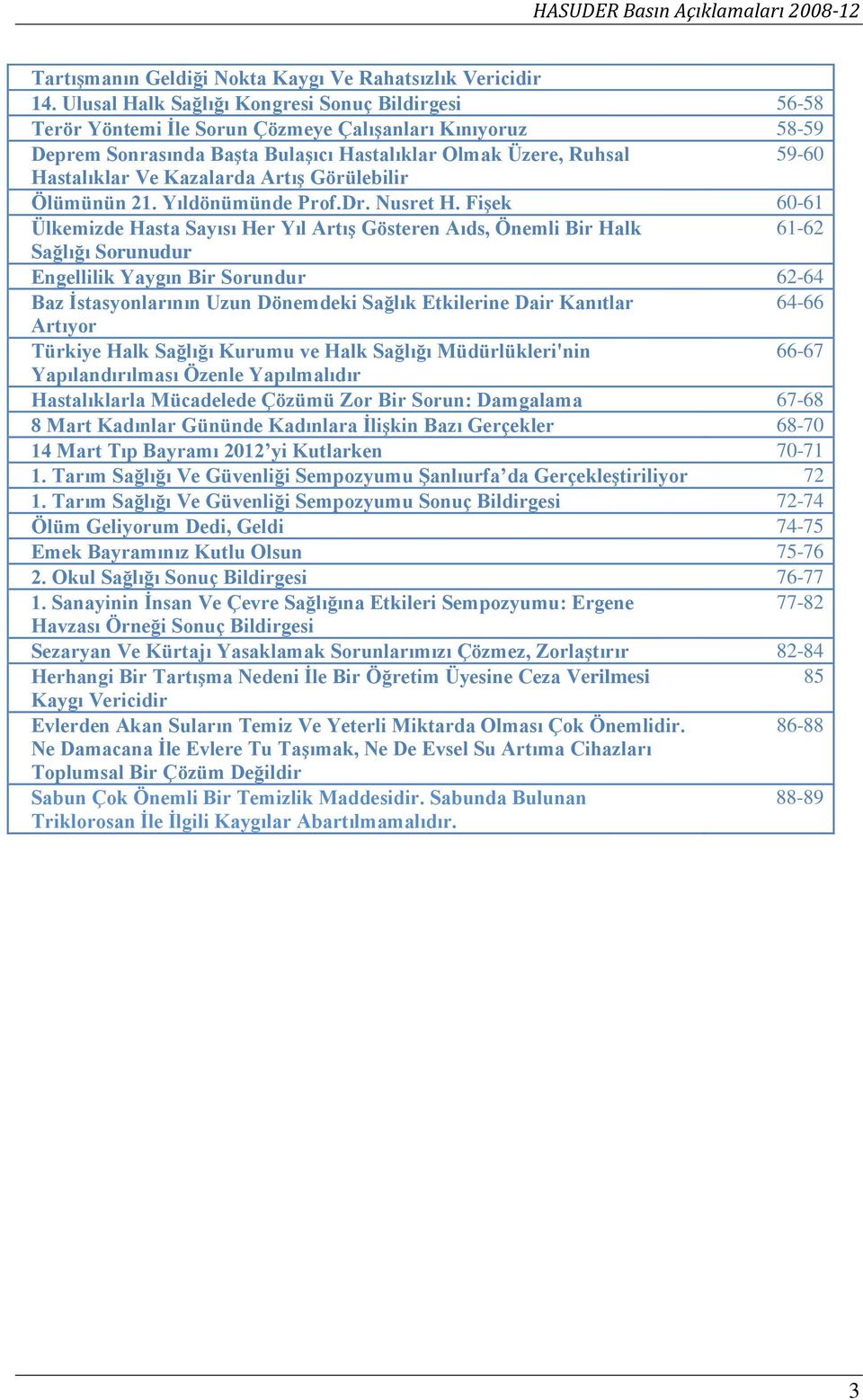 Kazalarda Artış Görülebilir Ölümünün 21. Yıldönümünde Prof.Dr. Nusret H.