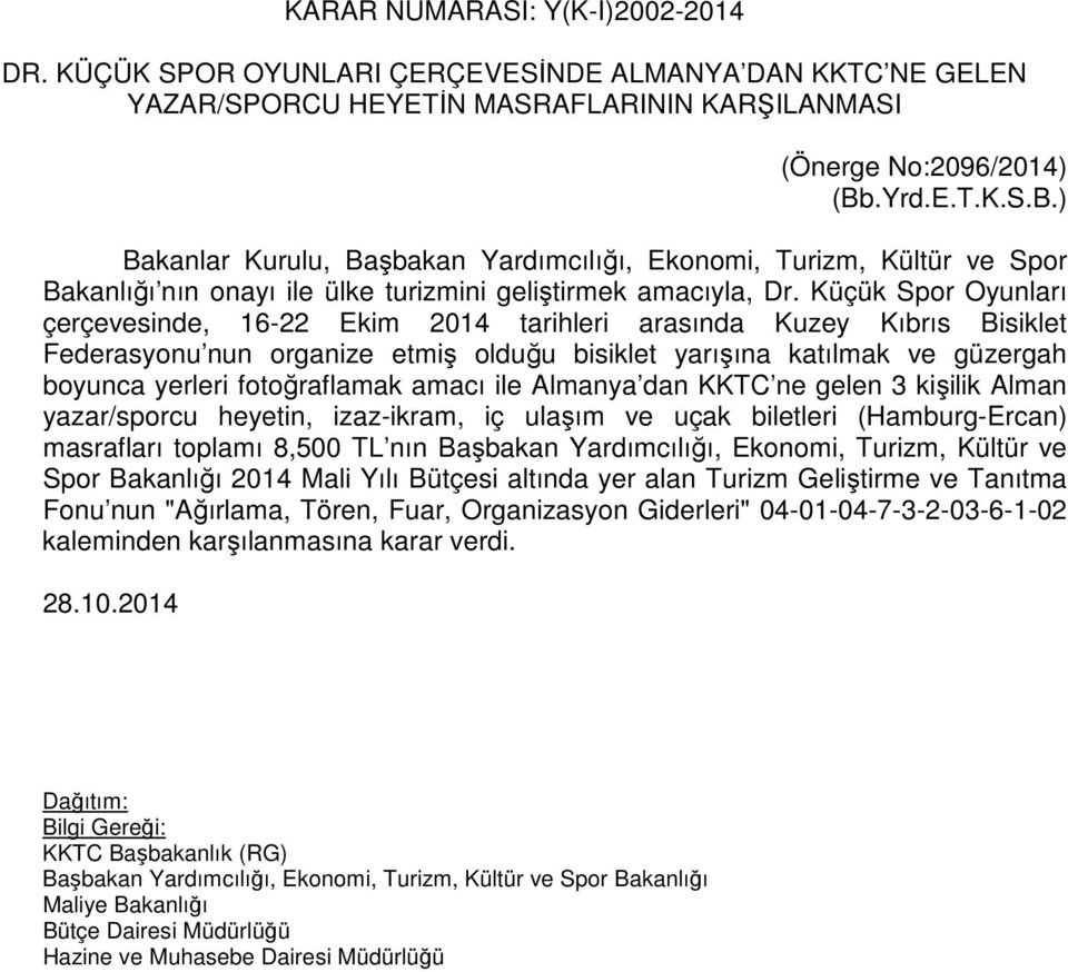 Küçük Spor Oyunları çerçevesinde, 16-22 Ekim 2014 tarihleri arasında Kuzey Kıbrıs Bisiklet Federasyonu nun organize etmiş olduğu bisiklet yarışına katılmak ve güzergah boyunca yerleri fotoğraflamak