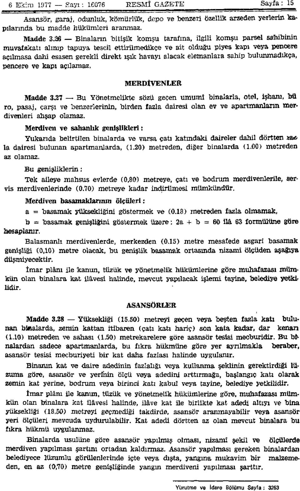 alacak elemanlara sahip bulunmadıkça, pencere ve kapı açılamaz, MERDİVENLER Madde 3.