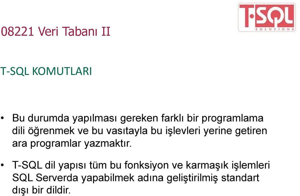 programlar yazmaktır.