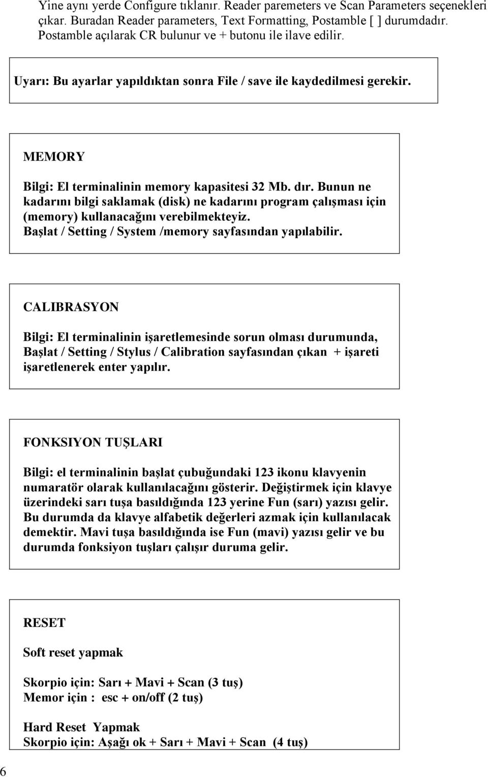 Bunun ne kadarını bilgi saklamak (disk) ne kadarını program çalışması için (memory) kullanacağını verebilmekteyiz. Başlat / Setting / System /memory sayfasından yapılabilir.