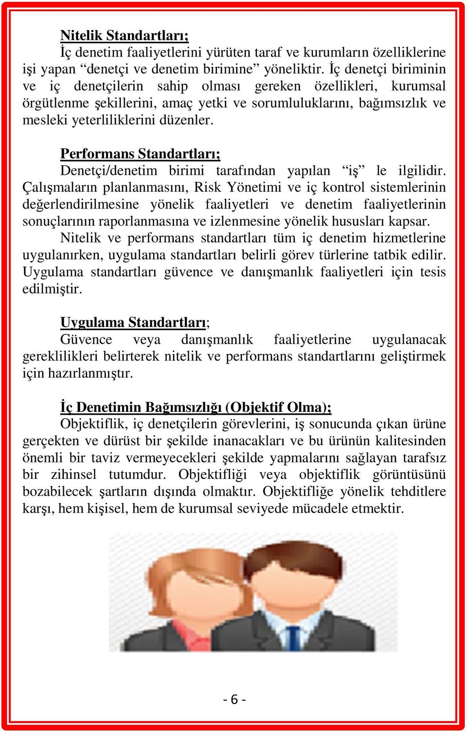 İç denetim birimi idari yönden doğrudan üst yöneticiye (REKTÖR) bağlı olarak faaliyetlerini yürütür. İç denetçiler, raporlarını doğrudan üst yöneticiye (REKTÖR) sunar.