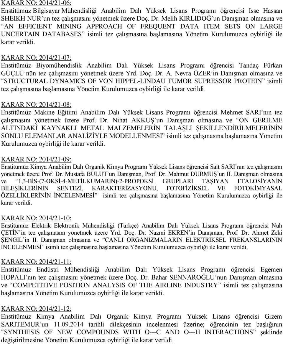 KARAR NO: 2014/21-07: Enstitümüz Biyomühendislik An