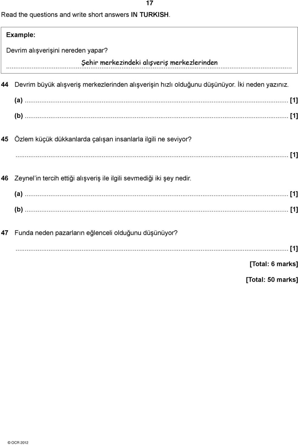 İki neden yazınız. (a)... (b)... 45 Özlem küçük dükkanlarda çalışan insanlarla ilgili ne seviyor?