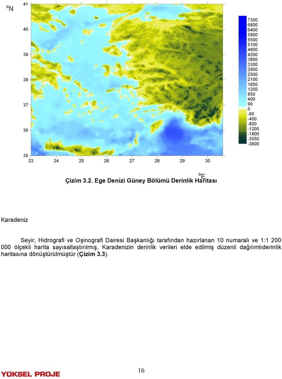 Oşinografi Dairesi Başkanlığı tarafından hazırlanan 10 numaralı ve 1:1 00 000