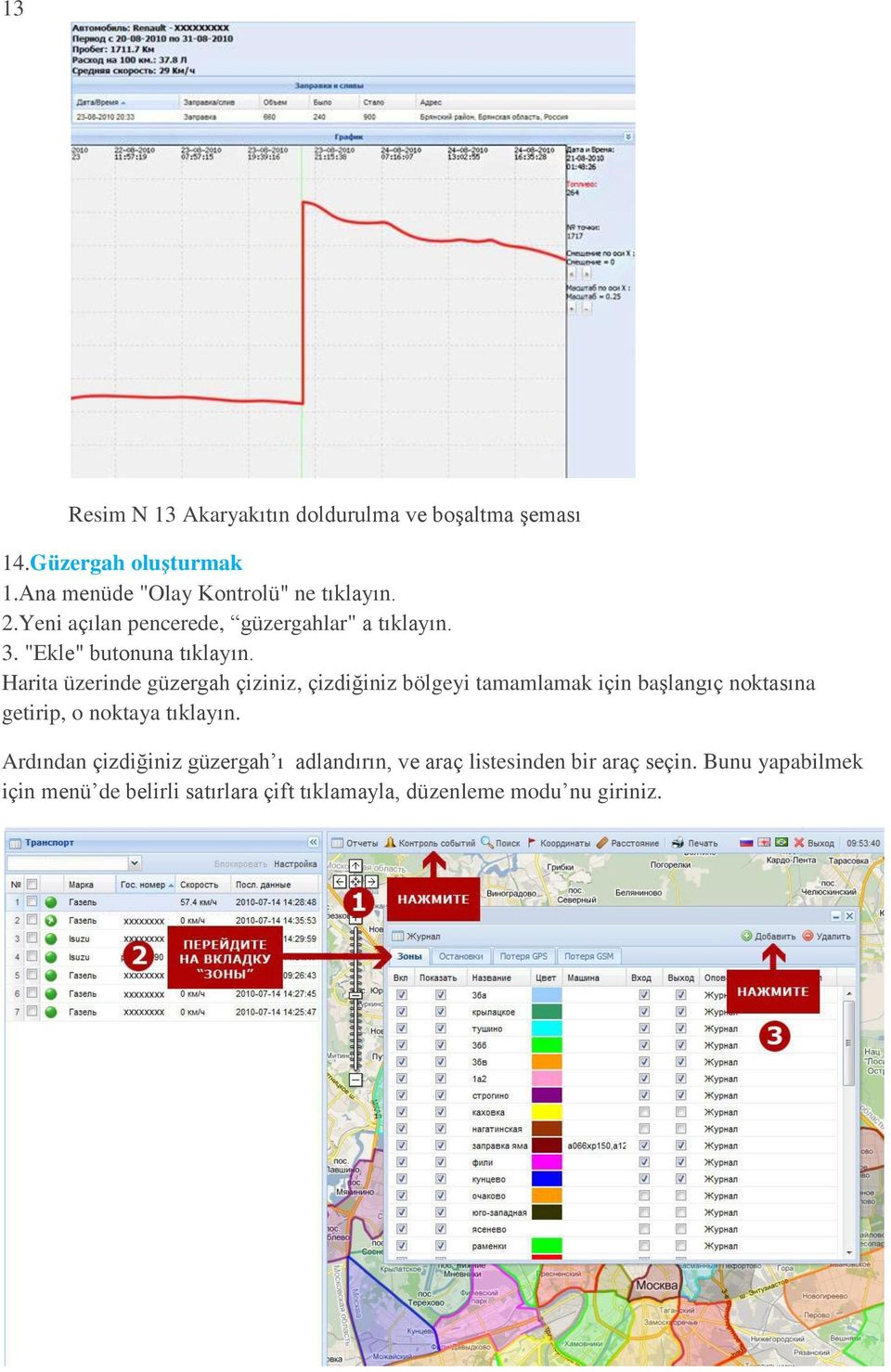 Harita üzerinde güzergah çiziniz, çizdiğiniz bölgeyi tamamlamak için başlangıç noktasına getirip, o noktaya tıklayın.