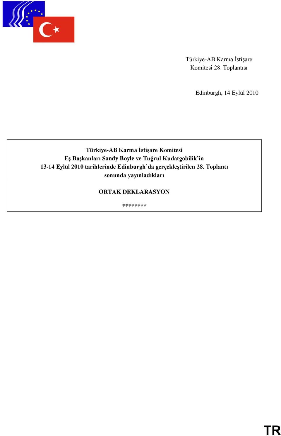 Eş Başkanları Sandy Boyle ve Tuğrul Kudatgobilik in 13-14 Eylül 2010