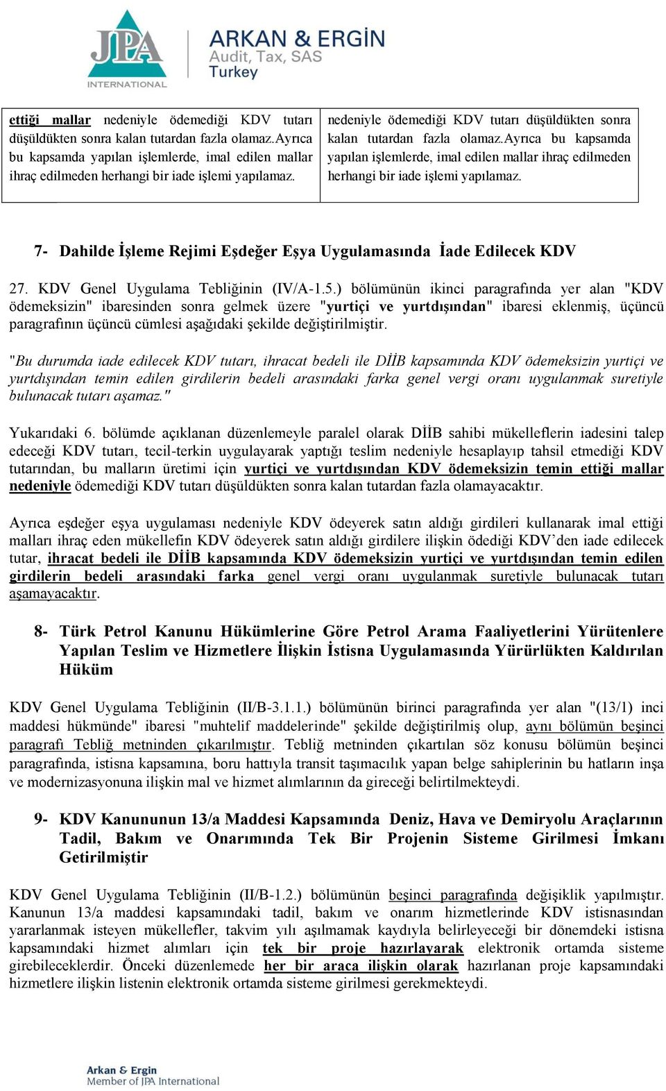 7- Dahilde İşleme Rejimi Eşdeğer Eşya Uygulamasında İade Edilecek KDV 27. KDV Genel Uygulama Tebliğinin (IV/A-1.5.