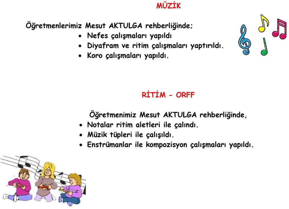 RİTİM - ORFF Öğretmenimiz Mesut AKTULGA rehberliğinde, Notalar ritim aletleri