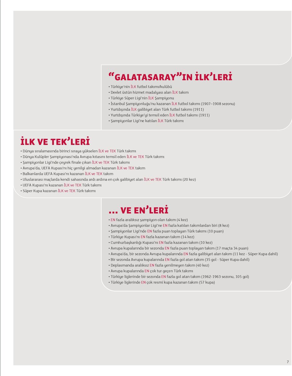 nda birinci s raya yükselen LK ve TEK Türk tak m Dünya Kulüpler fiampiyonas nda Avrupa k tas n temsil eden LK ve TEK Türk tak m fiampiyonlar Ligi nde çeyrek finale ç kan LK ve TEK Türk tak m Avrupa