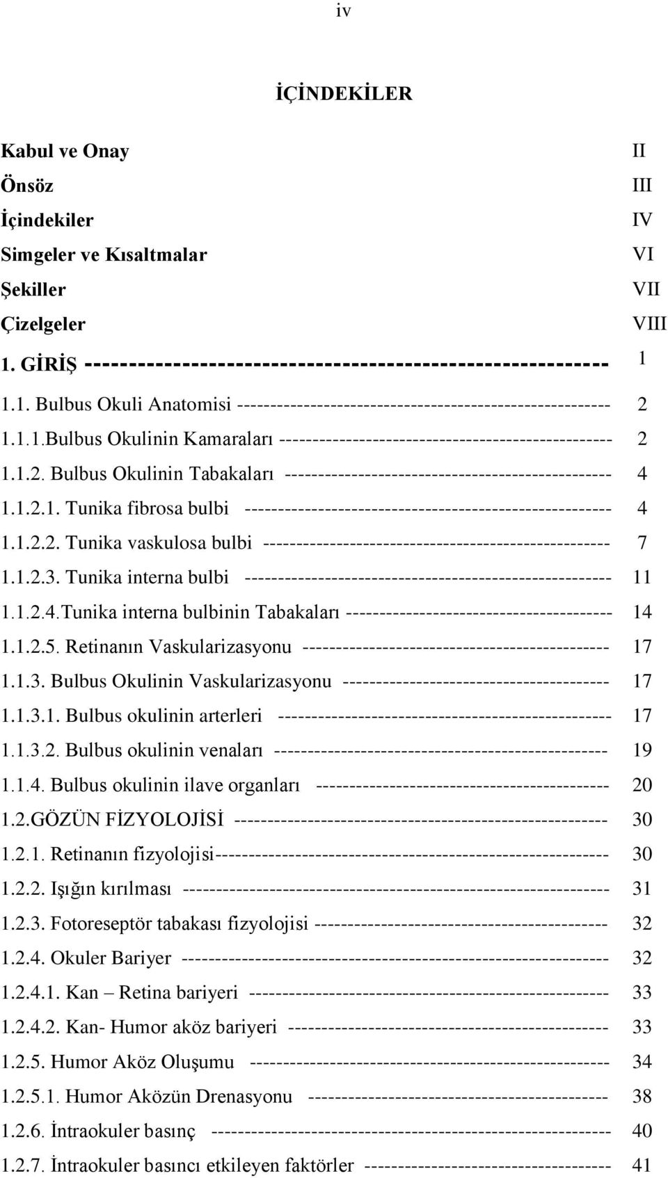 1.2.2. Tunika vaskulosa bulbi ---------------------------------------------------- 1.1.2.3. Tunika interna bulbi ------------------------------------------------------- 1.1.2.4.